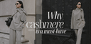 Why Cashmere is a Winter Must-Have - W.CASHMERE